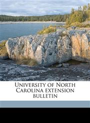 University of North Carolina extension bulletin Volume 3 no 13,1172409382,9781172409389