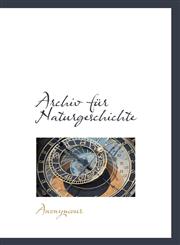 Archiv F R Naturgeschichte,1116802449,9781116802443