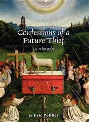 Confessions of a Future Thief A Triptych,1605943843,9781605943848