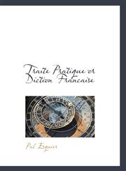Traite Pratique or Diction Francaise,1110623127,9781110623129