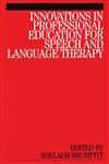 Innovations in Professional Education for Speech and Language Therapy 1st Edition,186156385X,9781861563859