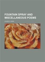 Fountain spray and miscellaneous poems,1151725218,9781151725219