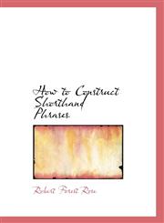 How to Construct Shorthand Phrases,1117532356,9781117532356