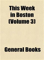 This Week in Boston (Volume 3),1153180766,9781153180764