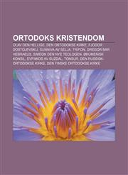 Ortodoks kristendom Olav den hellige, Den ortodokse kirke, Fjodor Dostojevskij, Sunniva av Selja, Trifon, Gregor Bar Hebraeus,1232794449,9781232794448