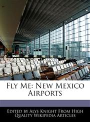 Fly Me New Mexico Airports,124171407X,9781241714079