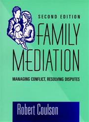 Family Mediation Managing Conflict, Resolving Disputes 2nd Edition,0787903124,9780787903121