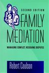 Family Mediation Managing Conflict, Resolving Disputes 2nd Edition,0787903124,9780787903121