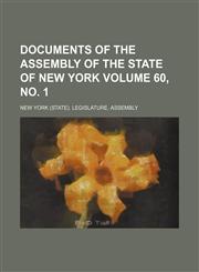 Documents of the Assembly of the State of New York Volume 60, no. 1,1130868532,9781130868531