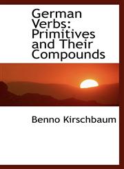 German Verbs Primitives and Their Compounds,1103776711,9781103776719