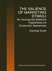 The Salience of Marketing Stimuli An Incongruity-Salience Hypothesis on Consumer Awareness,0792373243,9780792373247