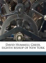 David Hummell Greer, eighth bishop of New York,1176292331,9781176292338