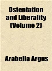 Ostentation and Liberality (Volume 2),1151767603,9781151767608