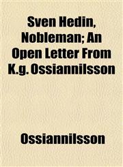 Sven Hedin, Nobleman; An Open Letter From K.g. Ossiannilsson,1152489666,9781152489660