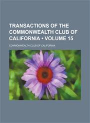Transactions of the Commonwealth Club of California (Volume 15),1150193905,9781150193903