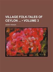 Village Folk-Tales of Ceylon (Volume 3),1150323086,9781150323089
