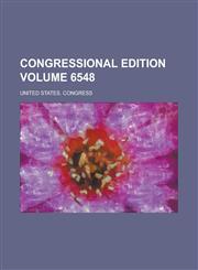 Congressional edition Volume 6548,1236773063,9781236773067