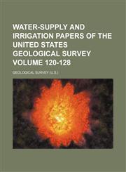 Water-supply and irrigation papers of the United States Geological Survey Volume 120-128,1130618757,9781130618754