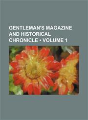 Gentleman's Magazine and Historical Chronicle (Volume 1),1154051498,9781154051490
