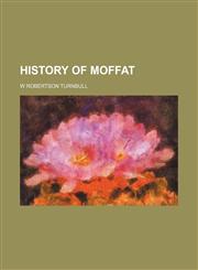 History of Moffat,1151599468,9781151599469
