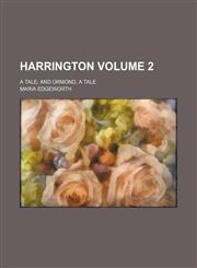 Harrington; a tale and Ormond, a tale Volume 2,1150445610,9781150445613