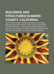 Buildings and structures in Marin County, California Golden Gate Bridge, Mission San Rafael Arcángel, San Quentin State Prison,1156691370,9781156691373