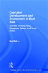 Capitalist Development and Economism in East Asia The Rise of Hong Kong, Singapore, Taiwan and South Korea,0415268737,9780415268738