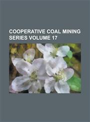 Cooperative Coal Mining Series Volume 17,1236809904,9781236809902