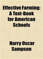 Effective Farming; A Text-Book for American Schools,1152642855,9781152642850