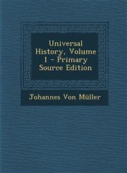 Universal History, Volume 1 - Primary Source Edition,1289523517,9781289523510