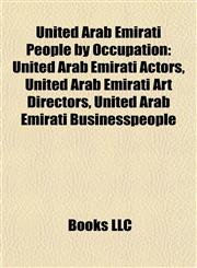 United Arab Emirati People by Occupation United Arab Emirati Actors, United Arab Emirati Art Directors, United Arab Emirati Businesspeople,1157971237,9781157971238