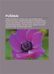 Pušiniai Pušis, Paprastoji pušis, Eglė, Balzaminis kėnis, Paprastoji eglė, Sibirinis maumedis, Sibirinis kėnis, Himalajinis kedras,1232983438,9781232983439