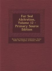 Fur Seal Abitration, Volume 12,1289747423,9781289747428