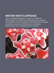 British encyclopedias Encyclopædia Britannica, Pears Cyclopaedia, Popular Encyclopedia or Conversations Lexicon, Cyclopaedia,1157364780,9781157364788