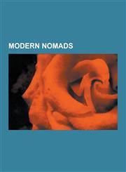 Modern Nomads Ababda People, Koryaks, Yukaghir People, Nenets People, Bushmen, Tuvans, Rabari, Banjara, Aka People, Moken, New Age T,1233087525,9781233087525