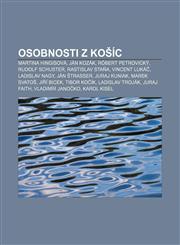 Osobnosti z Košíc Martina Hingisová, Ján Kozák, Róbert Petrovický, Rudolf Schuster, Rastislav Staňa, Vincent Lukáč, Ladislav Nagy,1232998478,9781232998471