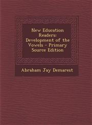 New Education Readers Development of the Vowels - Primary Source Edition,1295279193,9781295279197
