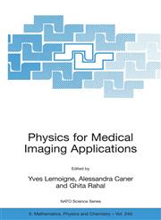 Physics for Medical Imaging Applications,1402056508,9781402056505