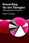 Researching the Arts Therapies A Dramatherapist's Perspective,1853026549,9781853026546