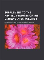 Supplement to the Revised Statutes of the United States Volume 1,1130345238,9781130345230
