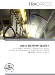 Lucca Railway Station,6136890887,9786136890883