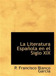 La Literatura Española en el Siglo XIX,111563979X,9781115639798