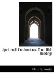 Spirit and Life; Selections from Bible Readings,1116508982,9781116508987