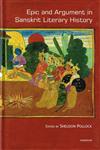Epic and Argument in Sanskrit Literary History Essays in Honor of Robert P. Goldman 1st Published,8173048657,9788173048654