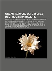 Organitzacions defensores del programari lliure Apache Software Foundation, Mozilla, Partits Pirata Internacional, Servidor HTTP Apache,1232729531,9781232729532