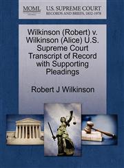 Wilkinson (Robert) v. Wilkinson (Alice) U.S. Supreme Court Transcript of Record with Supporting Pleadings,1270577727,9781270577720