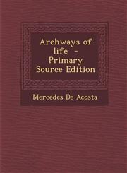 Archways of Life - Primary Source Edition,1287807496,9781287807490