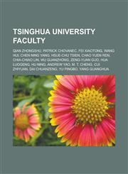 Tsinghua University Faculty Qian Zhongshu, Patrick Chovanec, Fei Xiaotong, Wang Hui, Chen Ning Yang, Hsue-Chu Tsien, Chao Yuen Ren, Chia-Chiao Lin,1155590708,9781155590707