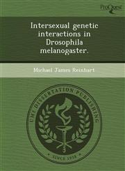 Intersexual genetic interactions in Drosophila melanogaster.,1249076862,9781249076865