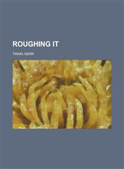 Roughing It Volume 6,1236719824,9781236719829